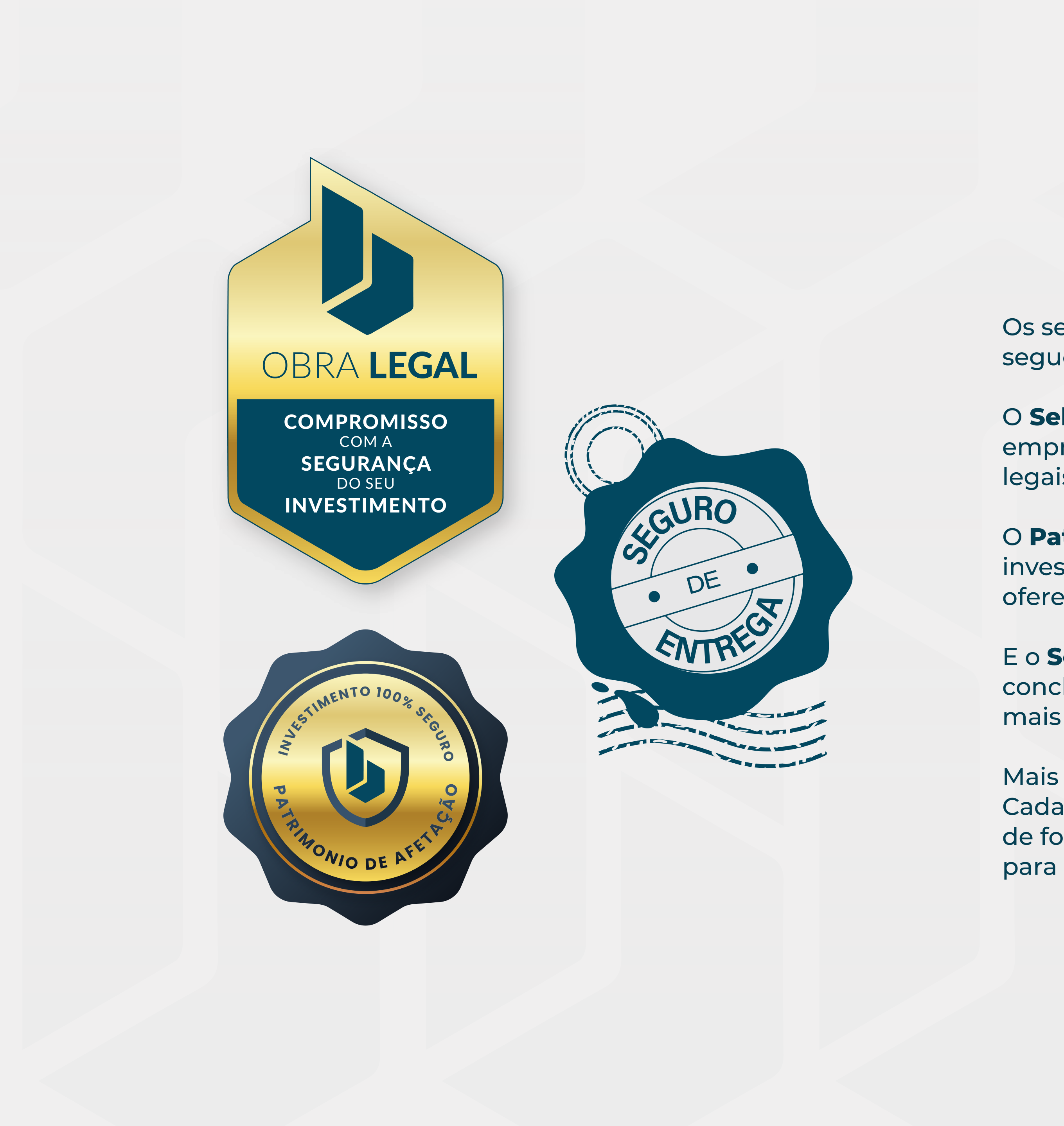 Selos de qualidade inBase: Obra Legal, Seguro de Entrega, Patrimônio de Afetação